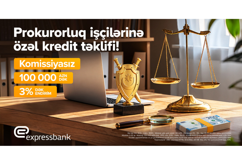 ® Prokurorluq işçilərinə 3 faizədək endirimli, komissiyasız kredit