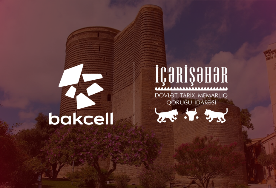 ® Bakcell представит историческое наследие Ичеришехер в новом цифровом формате