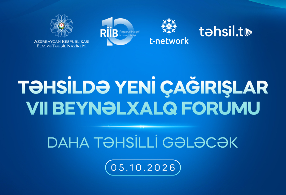 Təhsildə Yeni Çağırışlar VII Beynəlxalq Forumu təşkil olunacaq