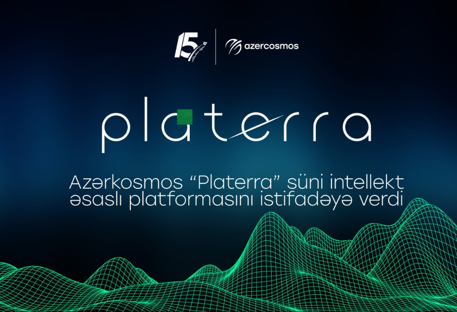 “Azərkosmos” “Platerra” süni intellekt əsaslı platformasını istifadəyə verib