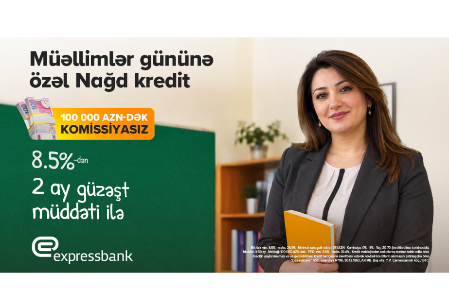 ®  Təhsil işçilərinə minimum 0 faiz komissiya ilə 100 min manatadək kredit