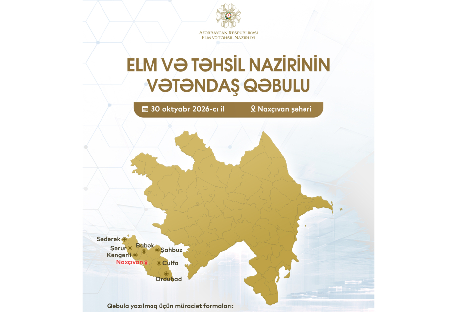 Elm və təhsil naziri Naxçıvanda vətəndaşları dinləyəcək