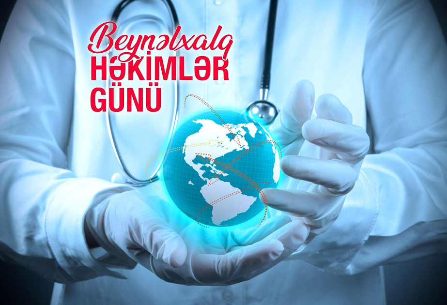 Bu gün Beynəlxalq Həkimlər Günüdür