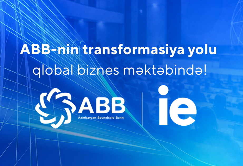 ® Qlobal “IE Biznes Məktəbi” ABB-nin transformasiya təcrübəsini tədris nümunəsinə çevirib