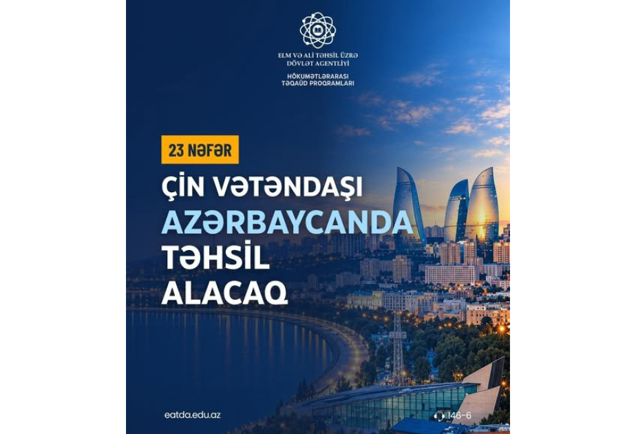 Çinin 23 vətəndaşı Azərbaycanda magistratura və doktorantura təhsili alacaq