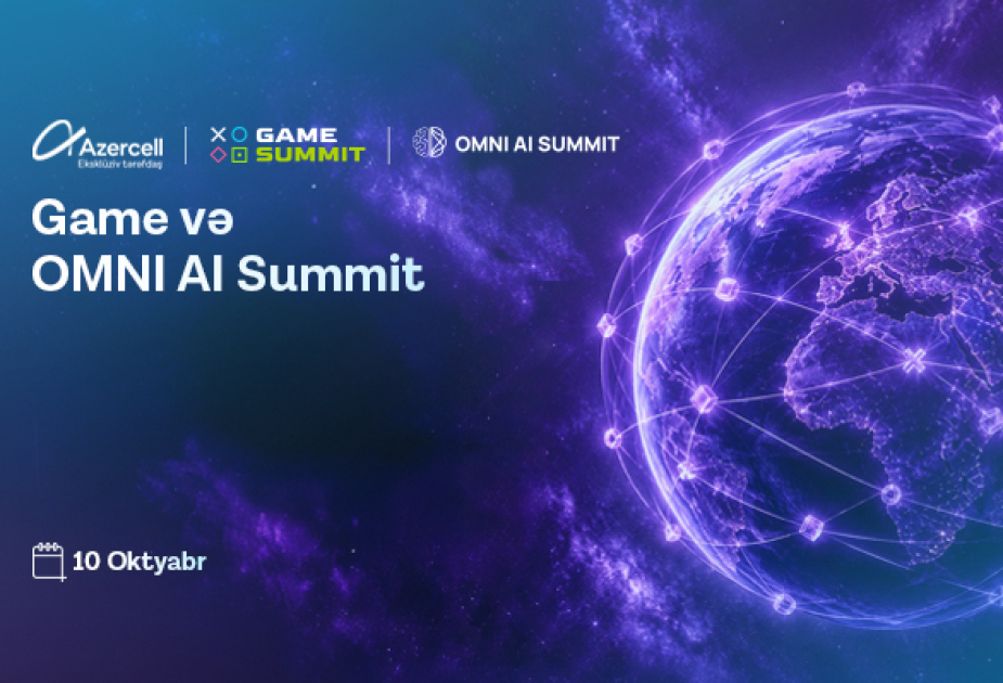®  “Azercell“ “Gamesummit” və “Omni AI Summit”in eksklüziv tərəfdaşıdır