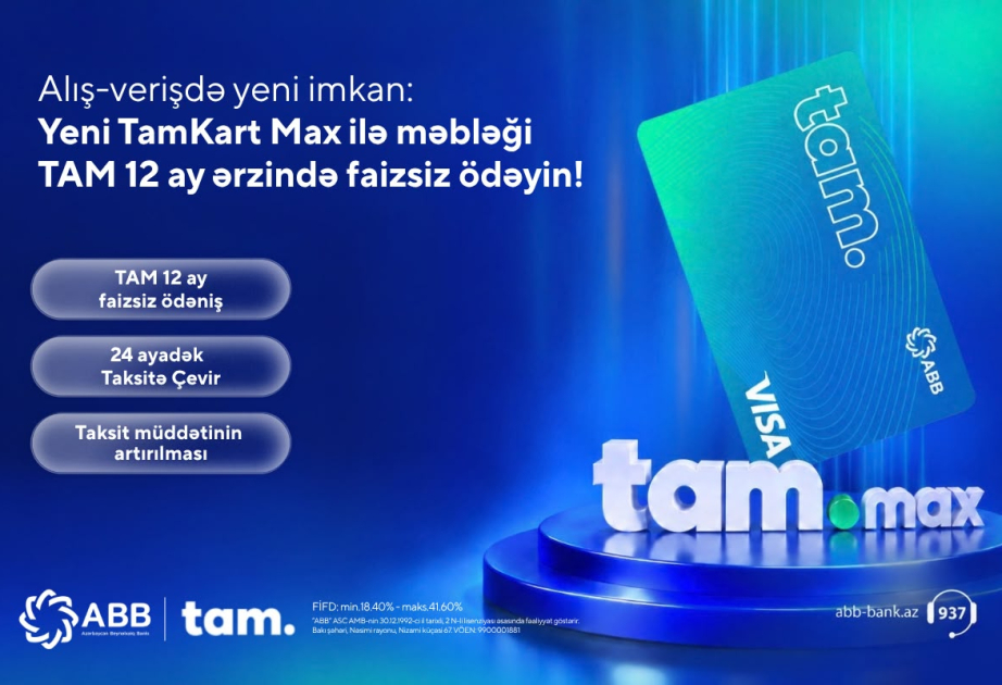 ®  ABB 12 ay faizsiz ödəniş imkanı yaradan “TamKart Max” kredit kartını təqdim edib