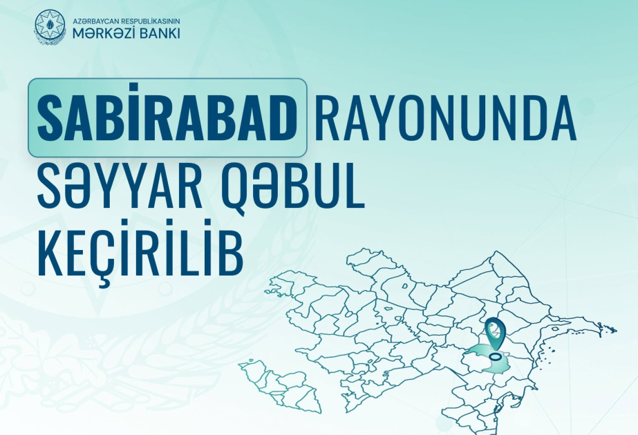 Mərkəzi Bankın nümayəndələri Sabirabadda vətəndaşların müraciətlərini dinləyib