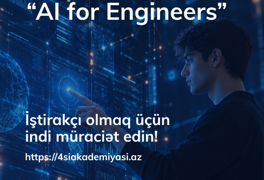 “AI for Engineers” təlim proqramına müraciətlərin qəbuluna başlanılır