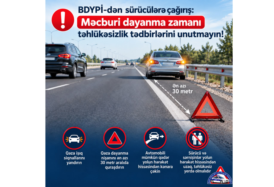 BDYPİ-dən sürücülərə çağırış: Məcburi dayanma zamanı təhlükəsizlik tədbirlərini unutmayın