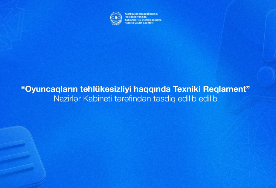 “Oyuncaqların təhlükəsizliyi haqqında Texniki Reqlament” təsdiq edilib