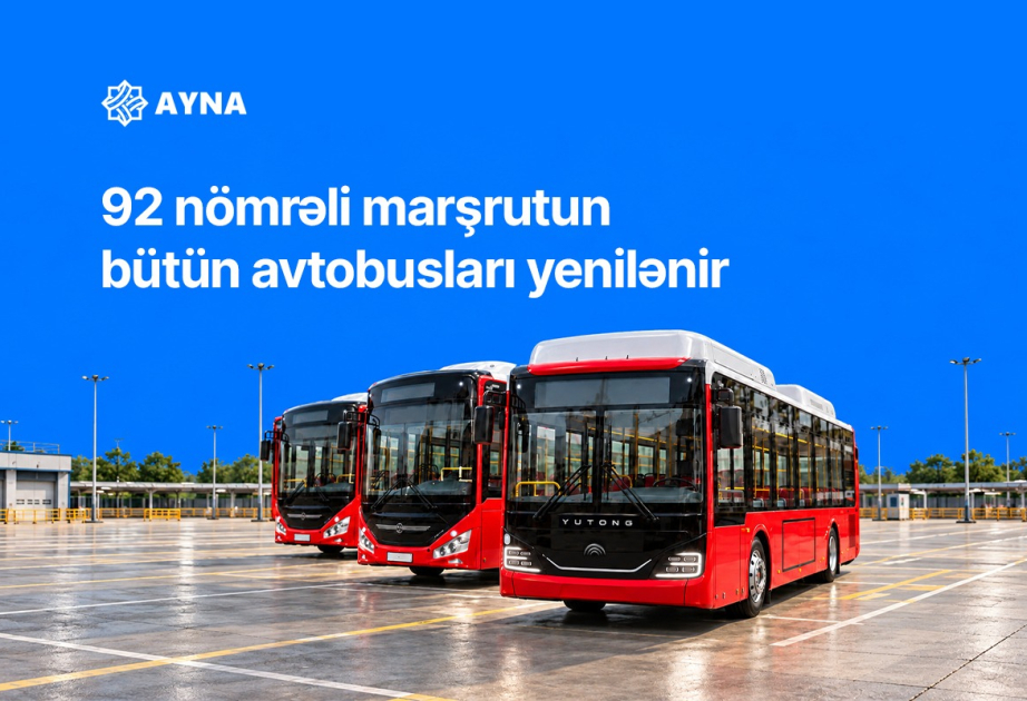 92 nömrəli marşrutun bütün avtobusları yenilənir