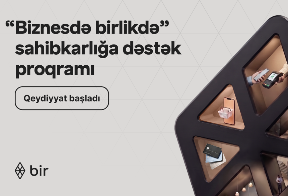 ® Business benefits for entrepreneurs: Last call for Bir’s 'Biznesdə birlikdə' applications