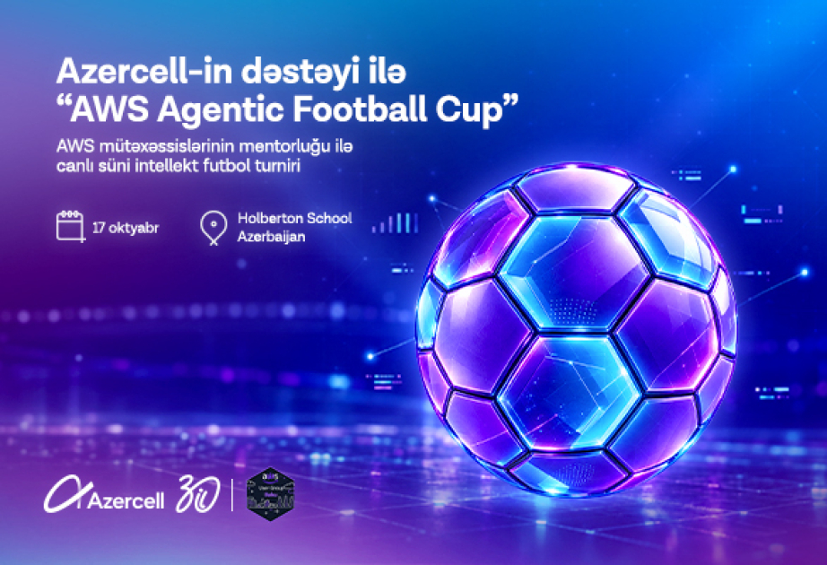 ® При поддержке Azercell в Баку пройдет AWS Agentic Football Cup - виртуальный футбольный турнир между командами под управлением ИИ