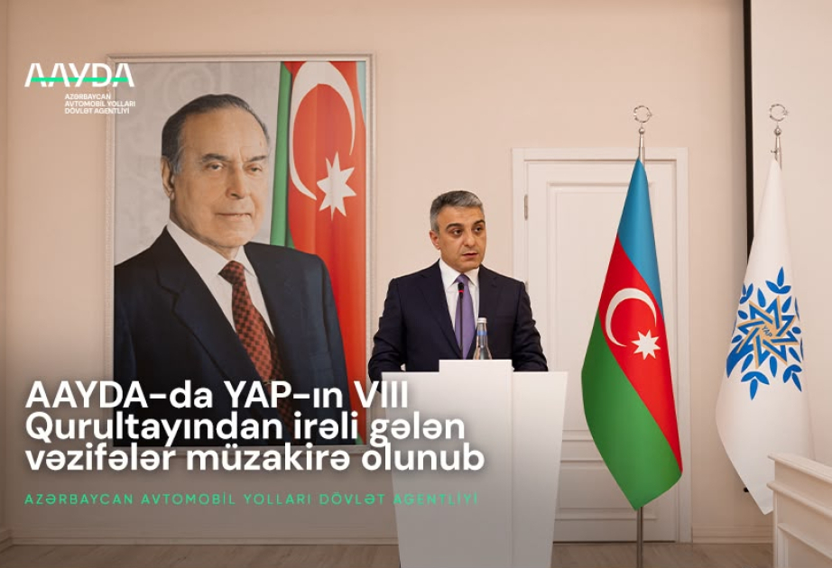 AAYDA-da YAP-ın VIII Qurultayından irəli gələn vəzifələr müzakirə olunub