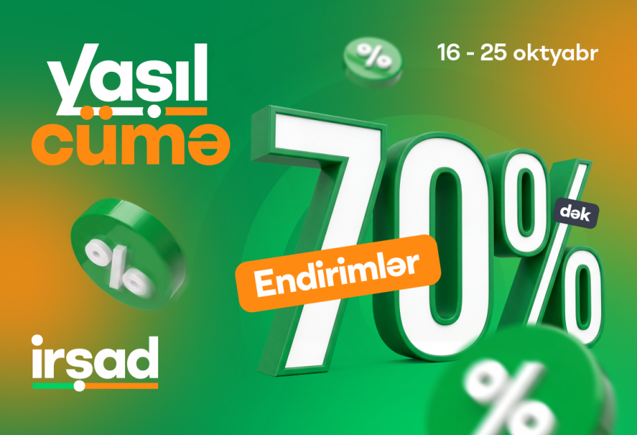 ® “İrşad”da “Yaşıl Cümə” günləri başlayır: 10 günlük xüsusi endirimlər və sərfəli təkliflər