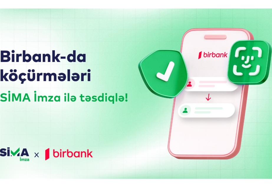 ® “Birbank”da pul köçürmələrini “SİMA İmza” ilə təsdiqləmək mümkündür
