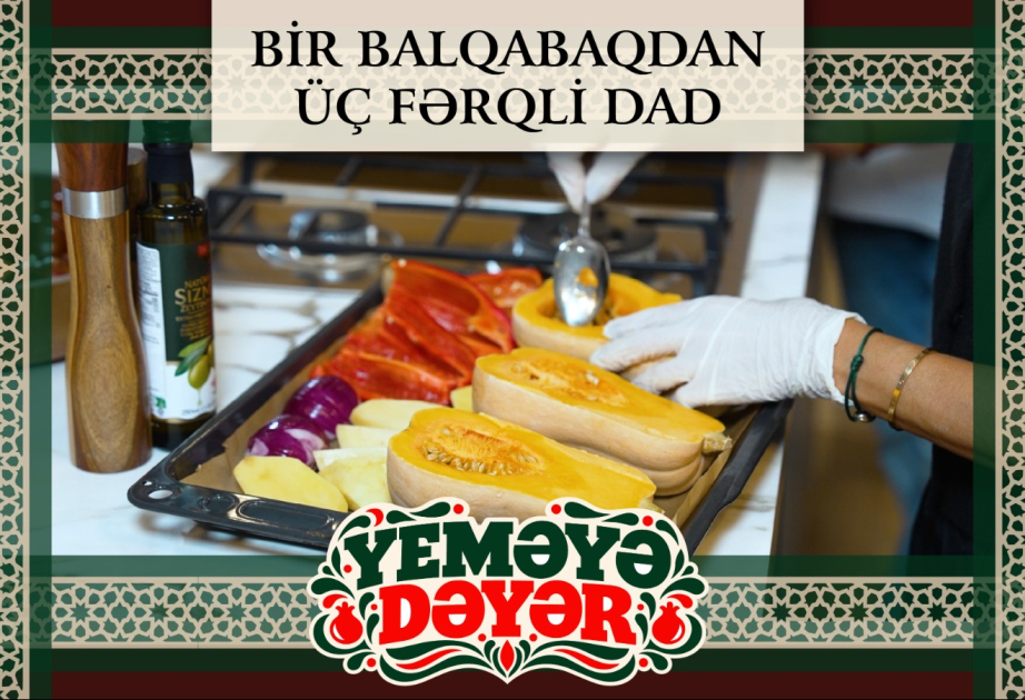 Balqabaqdan üç fərqli təam – “Yeməyə Dəyər” VİDEO