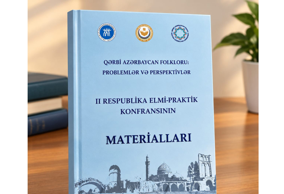 Qərbi Azərbaycan folkloruna həsr olunmuş elmi konfransın materialları nəşr edilib