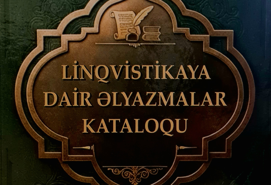 Linqvistikaya dair əlyazmalar kataloqunun birinci cildi nəşr olunub