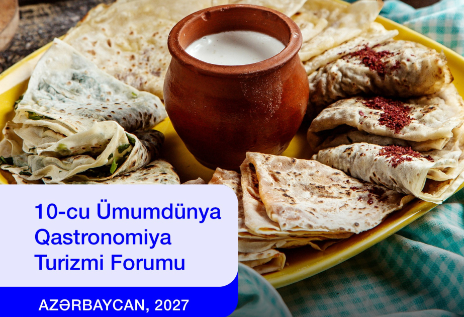 L’Azerbaïdjan accueillera le 10e Forum mondial de l'OMT sur le tourisme gastronomique