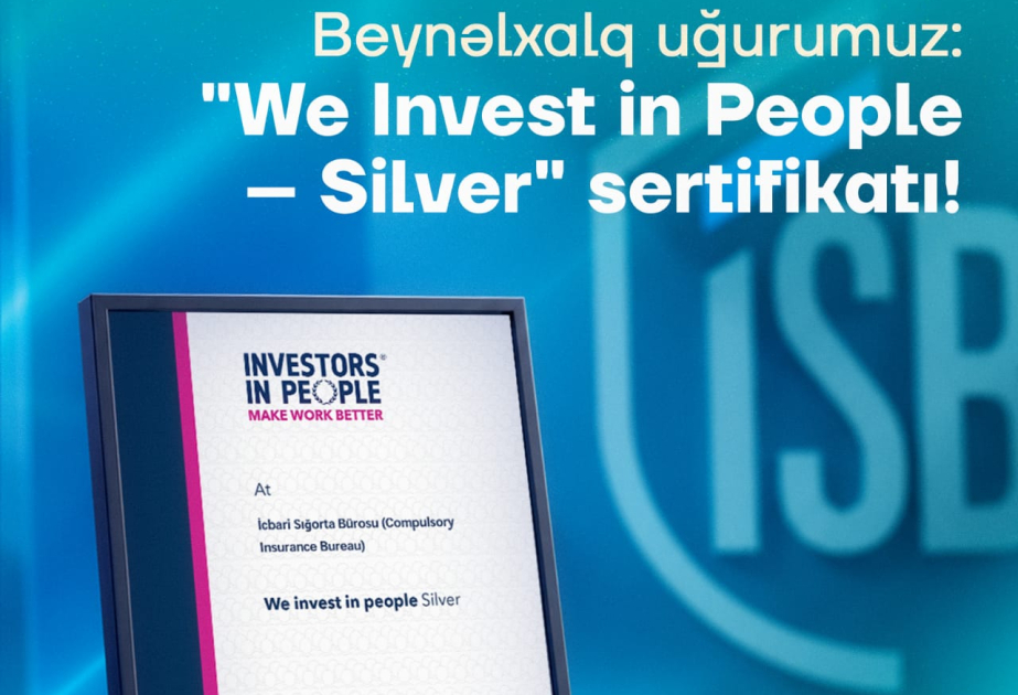 İcbari Sığorta Bürosu “We Invest in People – Silver” beynəlxalq akkreditasiyasına layiq görülüb