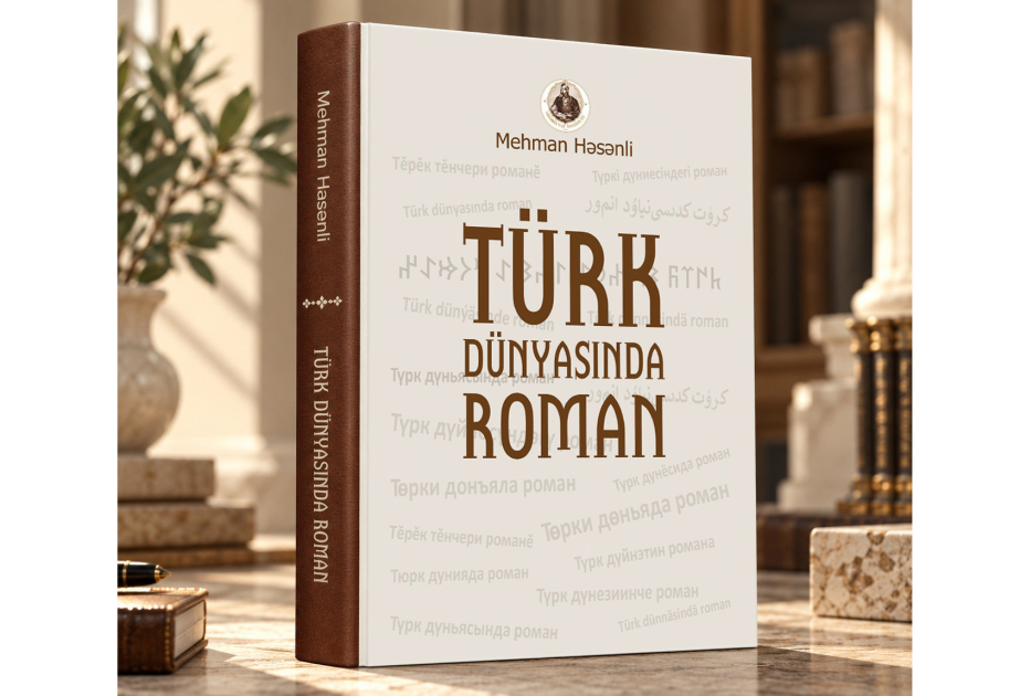 “Türk dünyasında roman” monoqrafiyası işıq üzü görüb