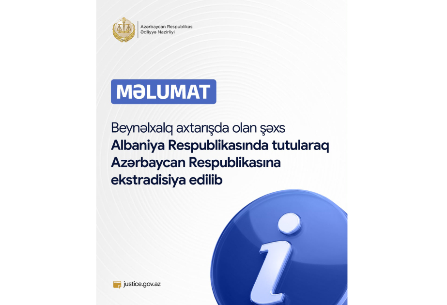 Beynəlxalq axtarışda olan şəxs Albaniyada tutularaq Azərbaycana ekstradisiya edilib