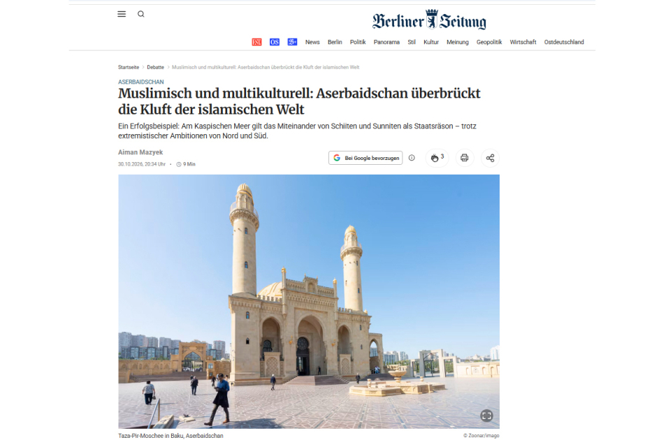 “Berliner Zeitung”: Azərbaycanın dini tolerantlıq modeli İslam dünyası üçün ümid işığıdır