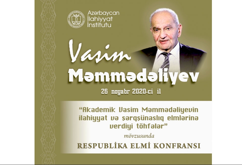 İlahiyyat İnstitutunda konfrans: akademik Vasim Məmmədəliyevin ilahiyyat və şərqşünaslıq elmlərinə verdiyi töhfələr