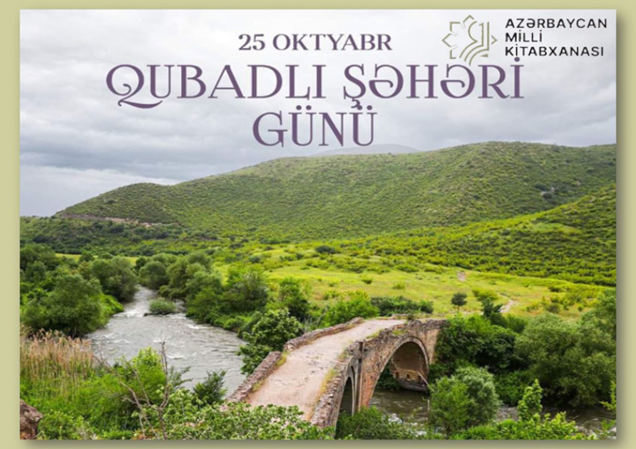 Milli Kitabxanada Qubadlı Şəhəri Günü ilə bağlı sərgi təşkil edilib