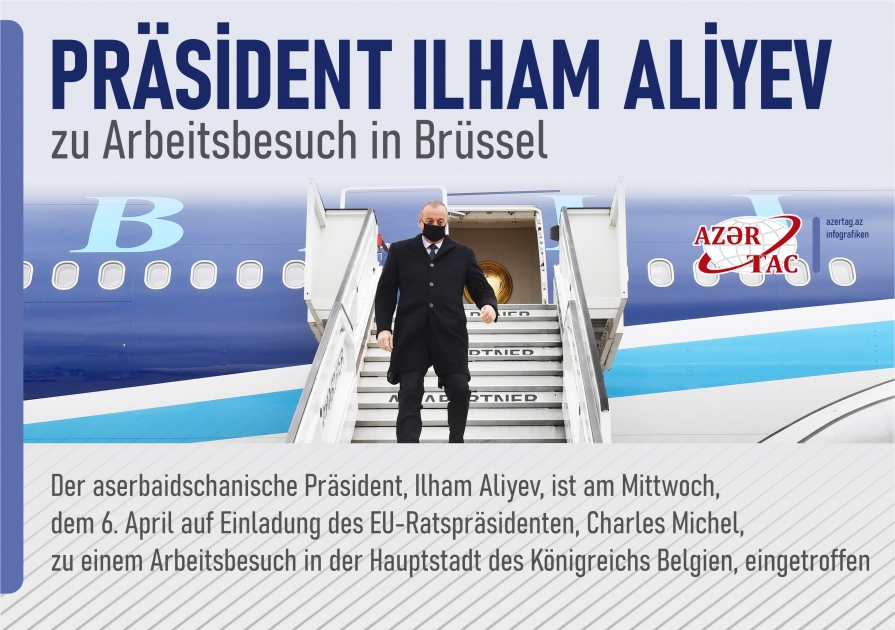 Präsident Ilham Aliyev zu Arbeitsbesuch in Brüssel