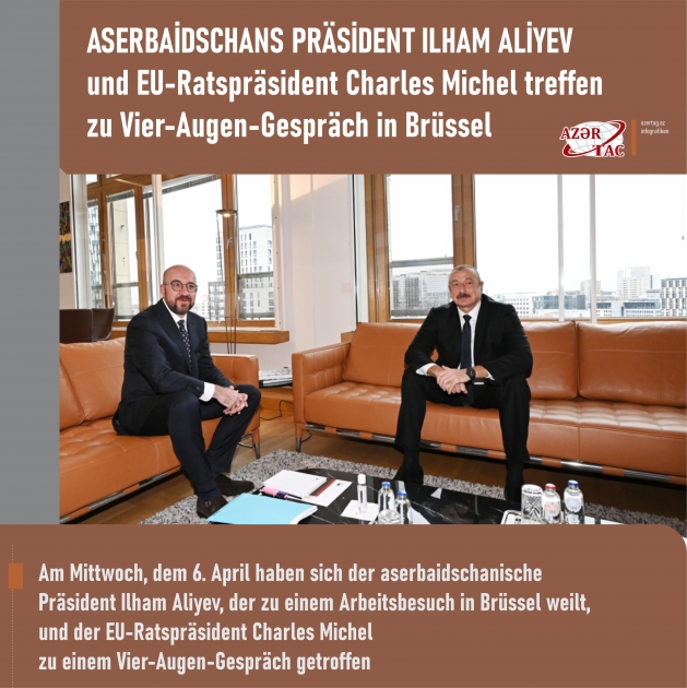 Aserbaidschans Präsident Ilham Aliyev und EU-Ratspräsident Charles Michel treffen zu Vier-Augen-Gespräch in Brüssel