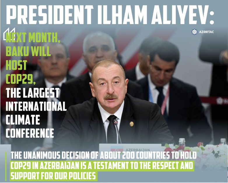 President İlham Aliyev: The unanimous decision of about 200 countries to hold COP29 in Azerbaijan is a testament to the respect and support for our policies
