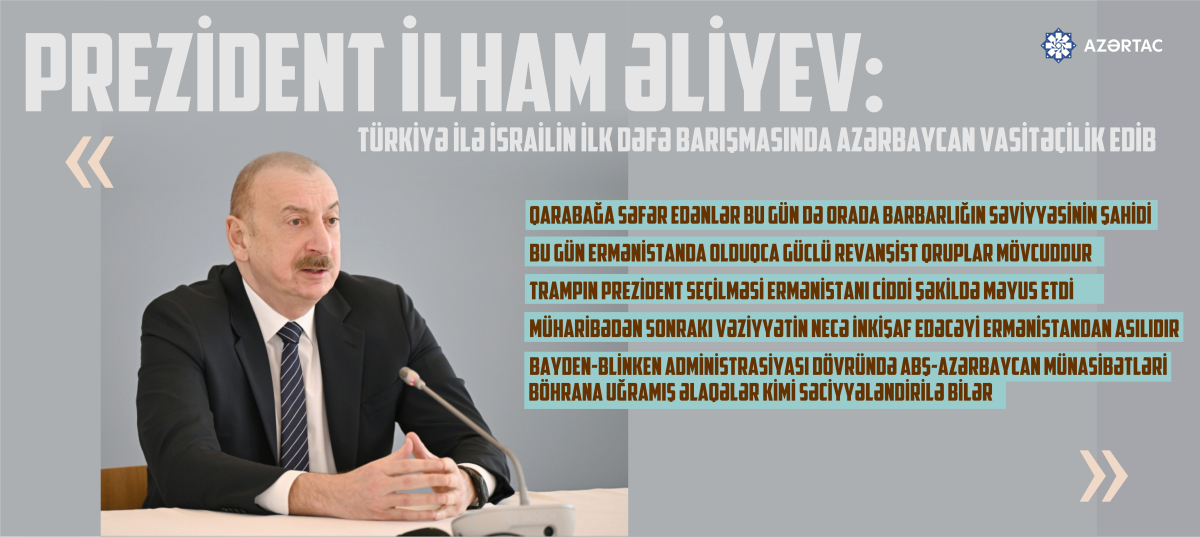 Prezident İlham Əliyev: Türkiyə ilə İsrailin ilk dəfə barışmasında Azərbaycan vasitəçilik edib