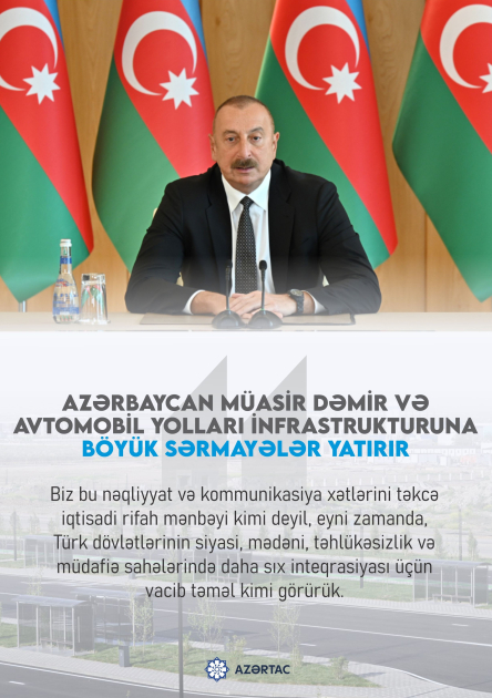 Prezident: Azərbaycan müasir dəmir və avtomobil yolları infrastrukturuna böyük sərmayələr yatırır