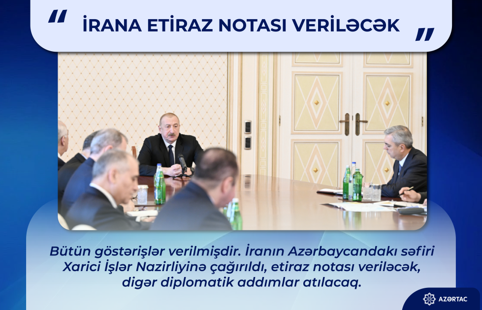 Prezident İlham Əliyev: İrana etiraz notası veriləcək