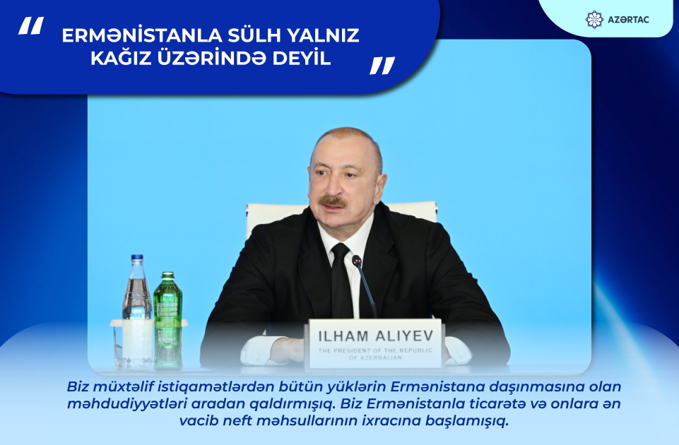 Prezident İlham Əliyev: Ermənistanla sülh yalnız kağız üzərində deyil