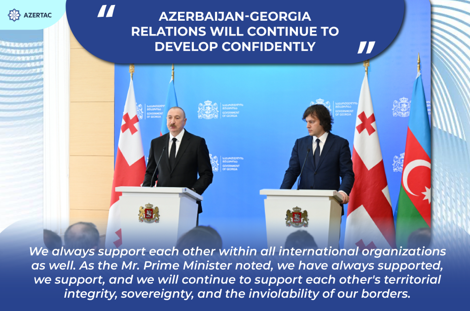 President Ilham Aliyev: Azerbaijan-Georgia relations will continue to develop confidently