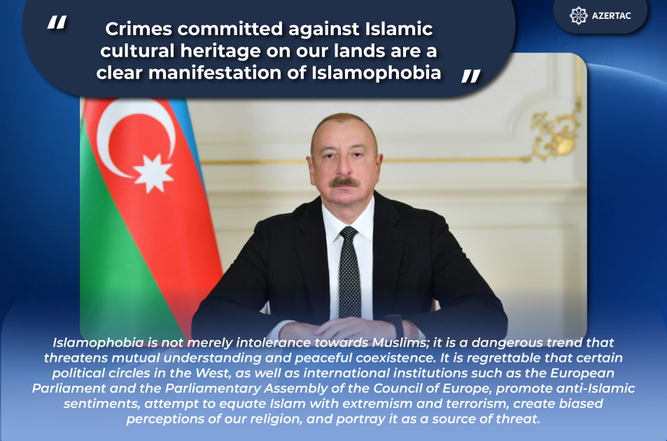 President: Crimes committed against Islamic cultural heritage on our lands are a clear manifestation of Islamophobia