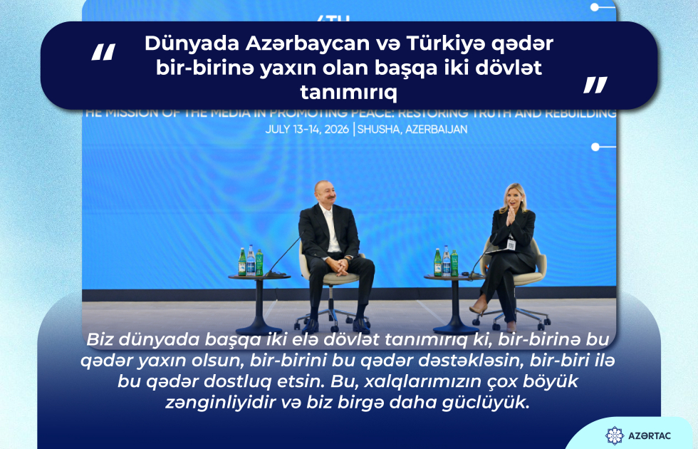 Prezident: Dünyada Azərbaycan və Türkiyə qədər bir-birinə yaxın olan başqa iki dövlət tanımırıq