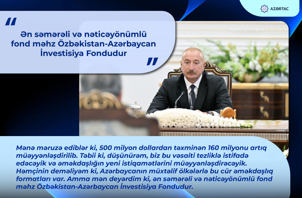 Prezident: Ən səmərəli və nəticəyönümlü fond məhz Özbəkistan-Azərbaycan İnvestisiya Fondudur