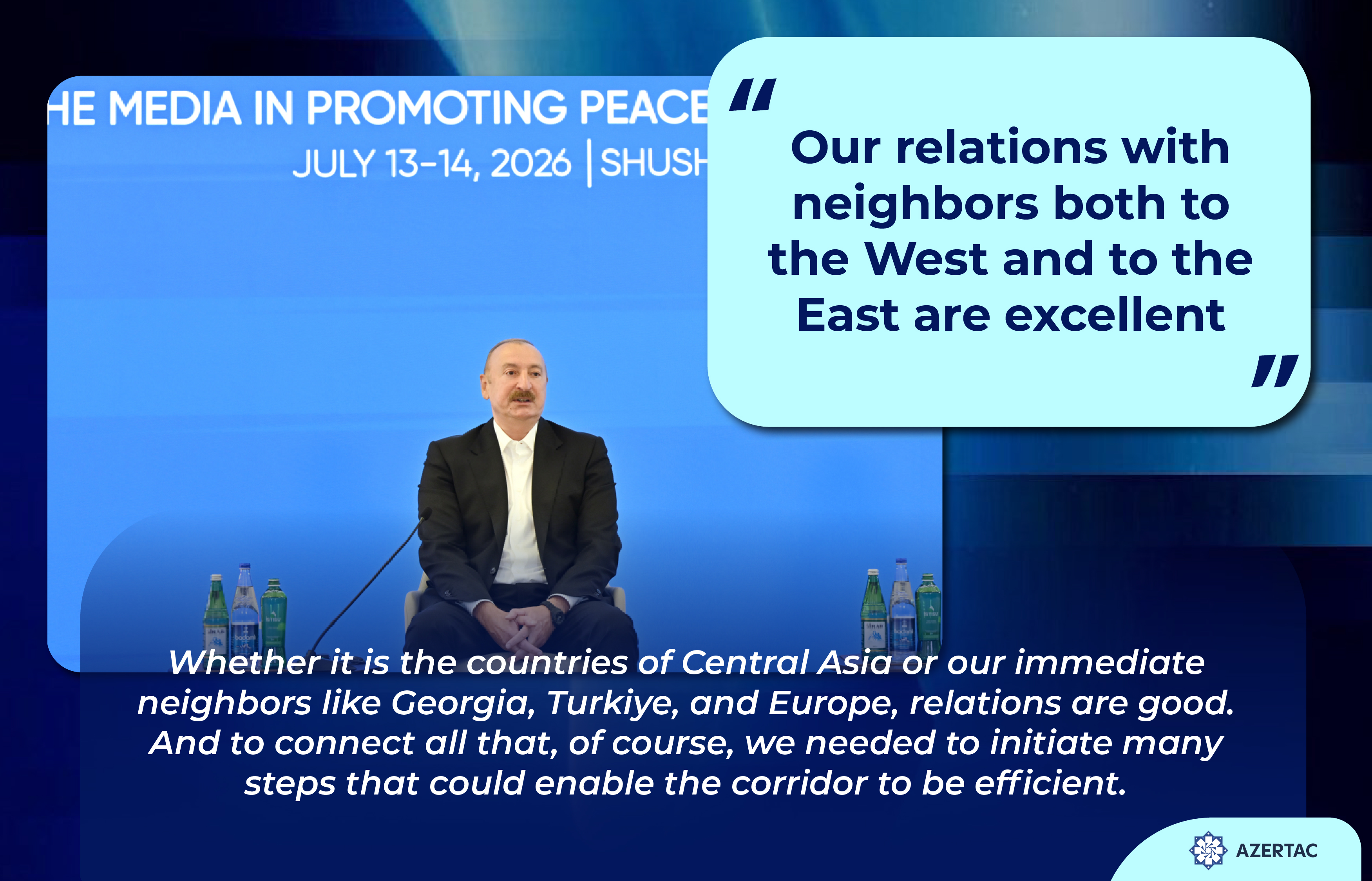 President: Our relations with neighbors both to the West and to the East are excellent