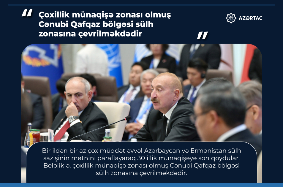 Azərbaycan Prezidenti: Çoxillik münaqişə zonası olmuş Cənubi Qafqaz bölgəsi sülh zonasına çevrilməkdədir