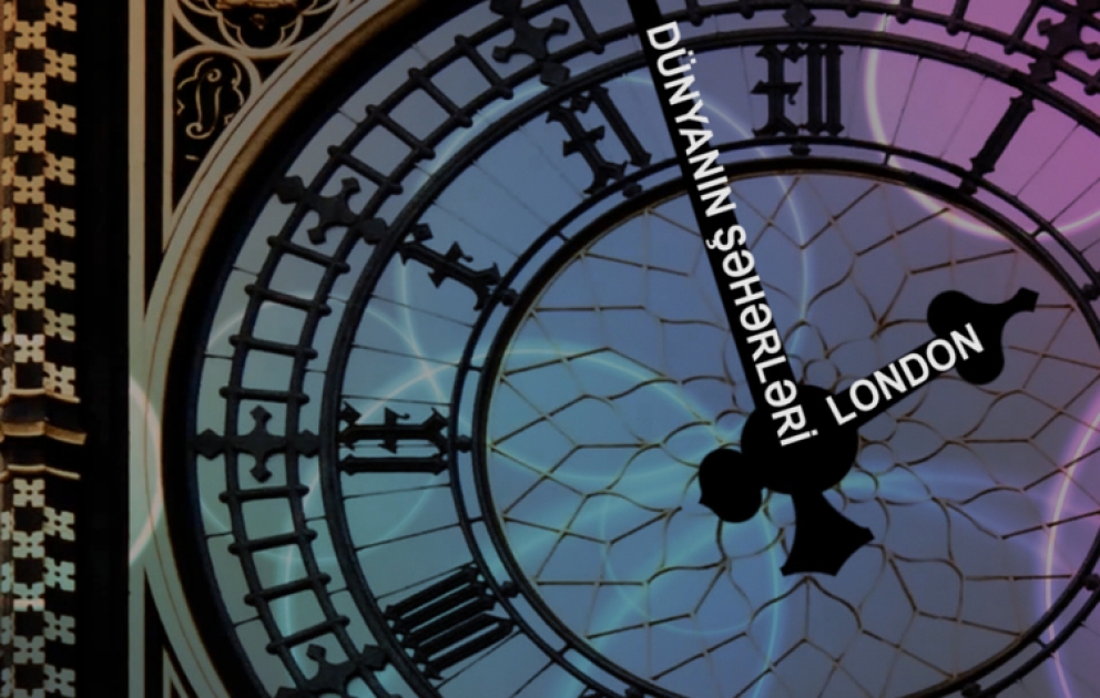 Dünyanın şəhərləri: London VİDEO