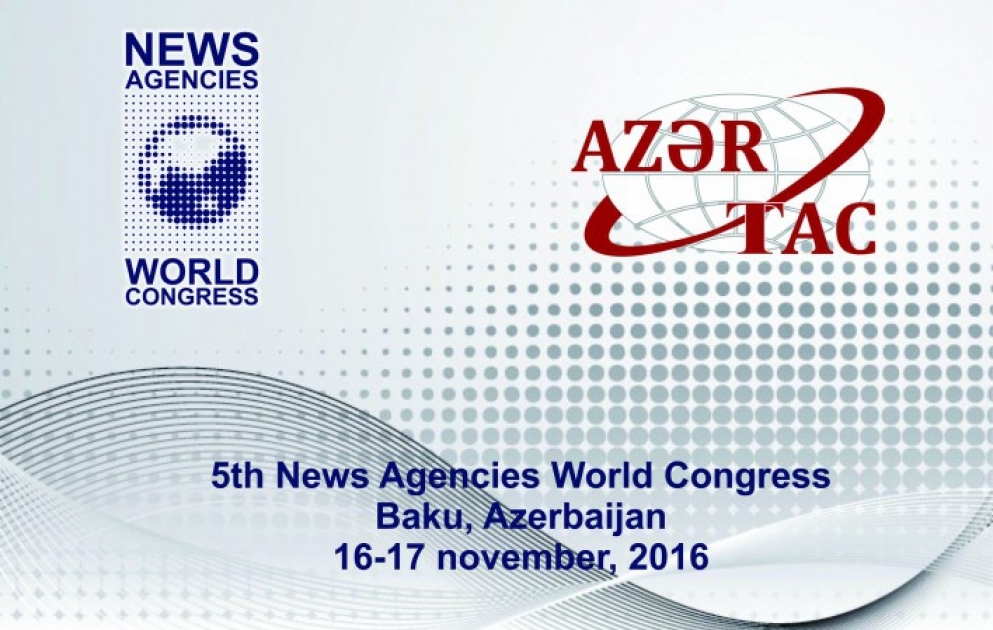 Le Ve Congrès mondial des agences de presse aura lieu les 16-17 novembre 2016 à Bakou VIDEO