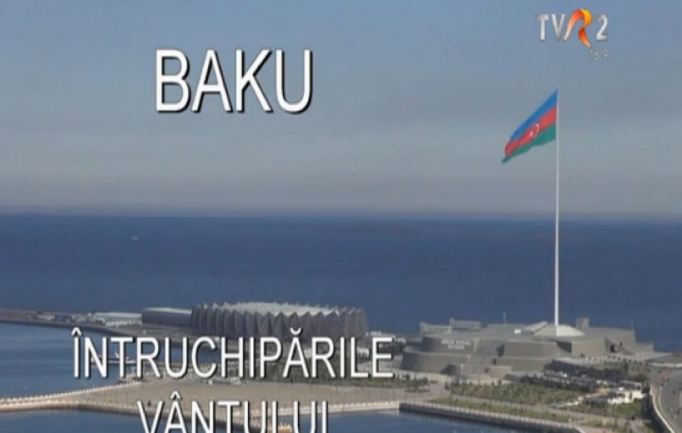 Rumıniyanın televiziya kanalında Bakı barədə film göstərilib VİDEO