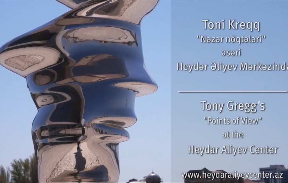 Toni Kreqqin əsəri Heydər Əliyev Mərkəzinin daimi ekspozisiyasında VİDEO