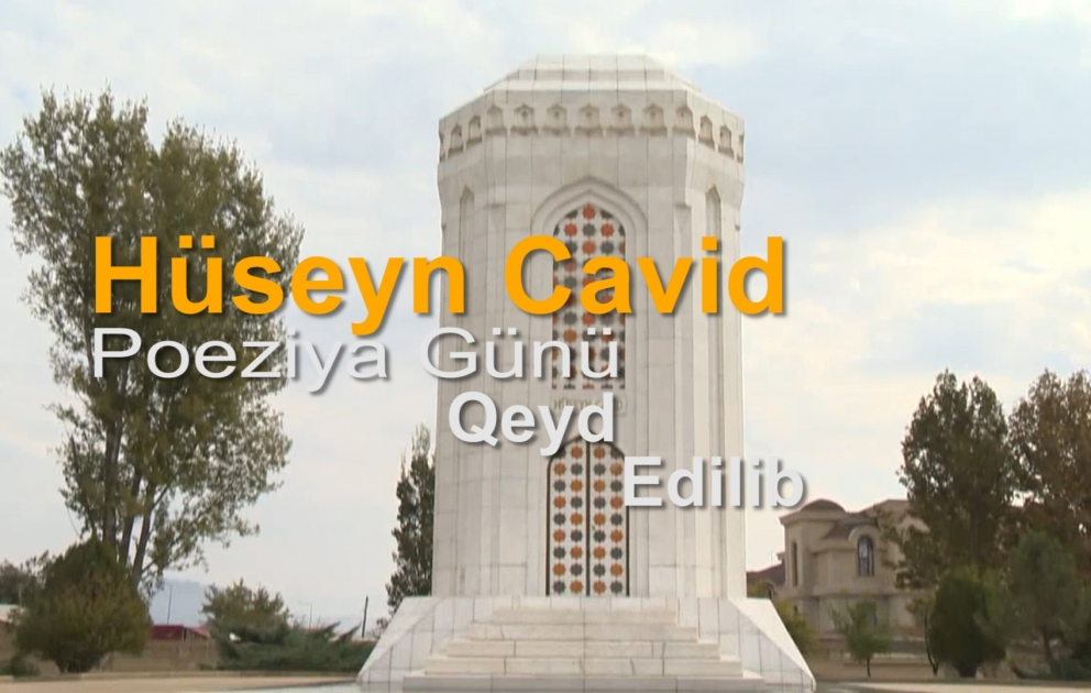 Naxçıvanda Hüseyn Cavid Poeziya Günü qeyd edilib VİDEO