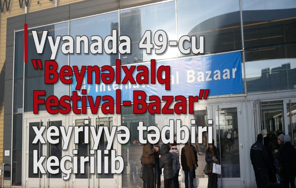 Azərbaycan mətbəxi beynəlxalq festival-bazarda VİDEO